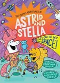 E-Book (epub) Get Outer My Space! (The Cosmic Adventures of Astrid and Stella Book #3 (A Hello!Lucky Book)) von Sabrina Moyle
