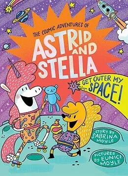 E-Book (epub) Get Outer My Space! (The Cosmic Adventures of Astrid and Stella Book #3 (A Hello!Lucky Book)) von Sabrina Moyle
