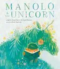E-Book (epub) Manolo & the Unicorn von Jackie Azúa Kramer, Jonah Kramer