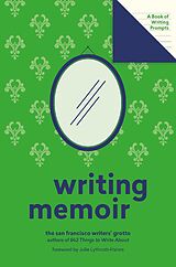 eBook (epub) Writing Memoir (Lit Starts) de San Francisco Writers' Grotto