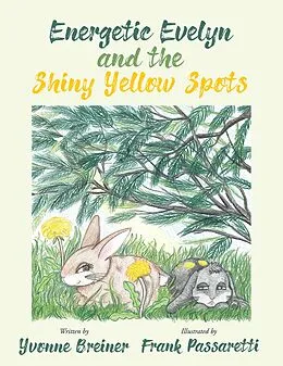 E-Book (epub) Energetic Evelyn and the Shiny Yellow Spots von Yvonne Breiner