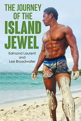 E-Book (epub) The Journey of the Island Jewel von Edmond Laurent, Lee Broadwater