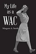 E-Book (epub) My Life as a WAC von Margaret A. Smith