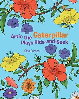 E-Book (epub) Artie the Caterpillar Plays Hide-and-Seek von Gina Barnes