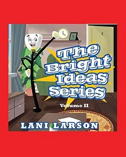 E-Book (epub) The Bright Ideas Series: Volume II von Lani Larson