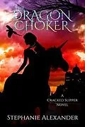 E-Book (epub) The Dragon Choker von Stephanie Alexander