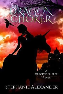 E-Book (epub) The Dragon Choker von Stephanie Alexander