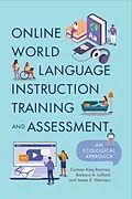 E-Book (epub) Online World Language Instruction Training and Assessment von Carmen King Ramírez, Barbara A. Lafford, James E. Wermers