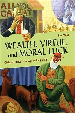 E-Book (epub) Wealth, Virtue, and Moral Luck von Kate Ward