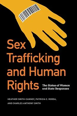 E-Book (epub) Sex Trafficking and Human Rights von Heather Smith-Cannoy, Patricia C. Rodda, Charles Anthony Smith