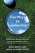 E-Book (epub) FairWays to Leadership® von Eric Boyd, Anna Alvarez Boyd