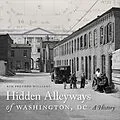 E-Book (epub) Hidden Alleyways of Washington, DC von Kim Prothro Williams
