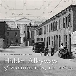 E-Book (epub) Hidden Alleyways of Washington, DC von Kim Prothro Williams