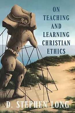 E-Book (epub) On Teaching and Learning Christian Ethics von D. Stephen Long
