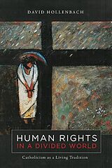 Kartonierter Einband Human Rights in a Divided World von David Hollenbach