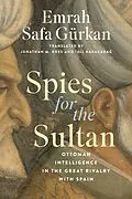 E-Book (epub) Spies for the Sultan von Emrah Safa Gürkan