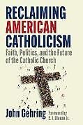 Livre Relié Reclaiming American Catholicism de John Gehring