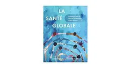 E-Book (epub) La santé globale von Lars Erickson, Heather Mccoy