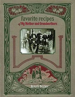 E-Book (epub) Favorite recipes of My Mother and Grandmothers von Renate Becker