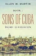 Kartonierter Einband SONS OF CUBA von Ellen W. Martin
