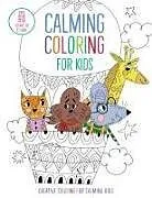 Kartonierter Einband Calming Coloring for Kids von Insight Kids