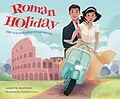 E-Book (epub) Roman Holiday: The Illustrated Storybook von Micol Ostow