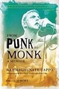 Livre Relié From Punk to Monk: A Memoir de Ray 'Raghunath' Cappo, Moby