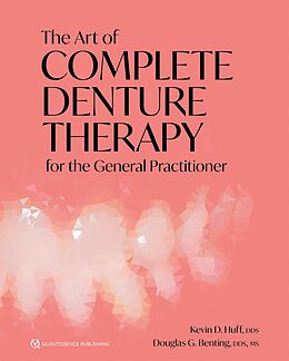 eBook (epub) The Art of Complete Denture Therapy for the General Practitioner de Kevin D. Huff, Douglas G.Benting