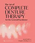 E-Book (pdf) The Art of Complete Denture Therapy for the General Practitioner von Kevin D. Huff, Douglas G.Benting
