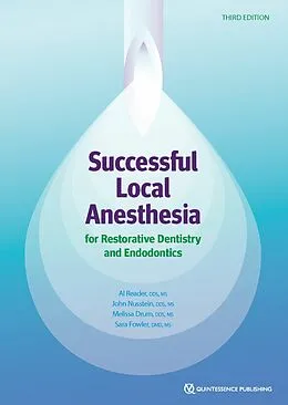 E-Book (epub) Successful Local Anesthesia for Restorative Dentistry and Endodontics von Al Reader, John Nusstein, Melissa Drum