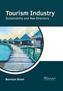 Livre Relié Tourism Industry: Sustainability and New Directions de 