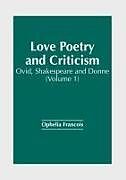 Livre Relié Love Poetry and Criticism: Ovid, Shakespeare and Donne (Volume 1) de 