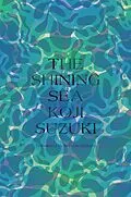 E-Book (epub) The Shining Sea von Koji Suzuki
