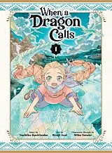 Kartonierter Einband When a Dragon Calls 1 von Sachiko Kashiwaba, Renji Asai, Miho Satake