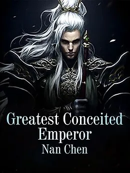 E-Book (epub) Greatest Conceited Emperor von Nan Chen