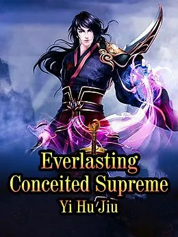 E-Book (epub) Everlasting Conceited Supreme von Yi HuJiu