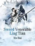E-Book (epub) Sword Venerable Ling Tian von Mo Bai