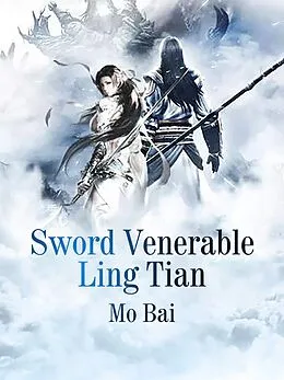 E-Book (epub) Sword Venerable Ling Tian von Mo Bai