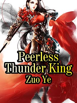 E-Book (epub) Peerless Thunder King von Zuo Ye