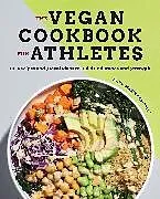 Kartonierter Einband The Vegan Cookbook for Athletes von Anne-Marie Campbell