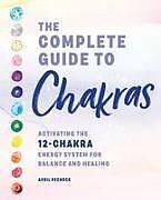 Couverture cartonnée The Complete Guide to Chakras de April Pfender