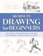 Couverture cartonnée 30-Minute Drawing for Beginners de Jordan Dewilde