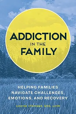 E-Book (epub) Addiction in the Family von Lcsw Louise Stanger EDD