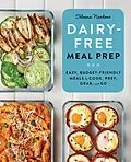 E-Book (epub) Dairy-Free Meal Prep von Nardone Silvana Nardone