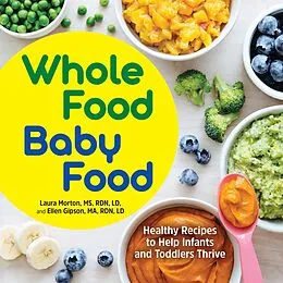 E-Book (epub) Whole Food Baby Food von Laura Morton, Ellen Gipson