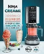 Kartonierter Einband (Kt) Ninja CREAMi Cookbook for Beginners von Ninja Test Kitchen