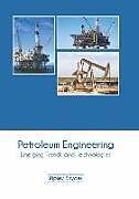 Livre Relié Petroleum Engineering: Emerging Trends and Technologies de 