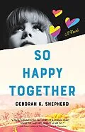 E-Book (epub) So Happy Together von Deborah K. Shepherd