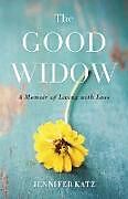 Couverture cartonnée The Good Widow de Jennifer Katz