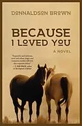 E-Book (epub) Because I Loved You von Donnaldson Brown